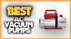 10 Best Ac Vacuum Pumps 2022
