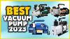 10 Best Vacuum Pump Of 2023 Must Watch Before Buying