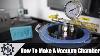 How To Make A Vacuum Chamber